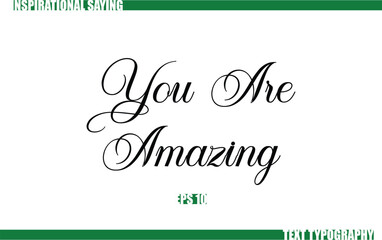 Modern Cursive Typography Text Positive Saying You Are Amazing