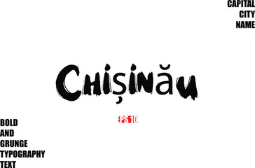 Chișinău Of City Name Modern Bold Rough Grunge Text Typography