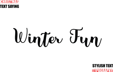Stylish Calligraphic Lettering Inspirational Christmas Text Quote Winter Fun