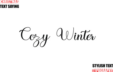 Stylish Calligraphic Lettering Inspirational Christmas Text Quote Cozy Winter