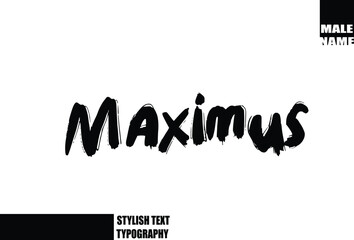 Baby Boy Name In Bold Grunge And Rough Typography Brush Text Maximus