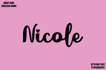 Baby Girl Name Stylish Cursive Text Typography Nicole