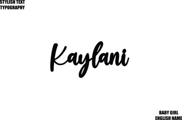 Baby Girl Name Stylish Cursive Text Typography Kaylani.