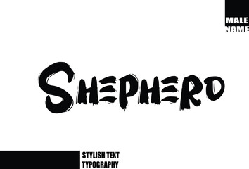 Baby Boy Name In Bold Grunge And Rough Brush Text Typography  Shepherd