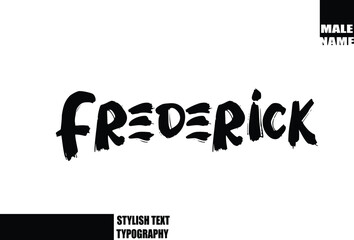 Frederick Baby Boy Name In Bold Grunge And Rough Brush Text Typography