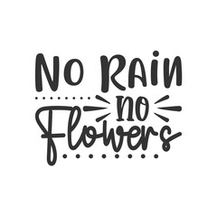 No Rain No Flowers