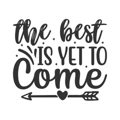 The Best Is Yet To Come