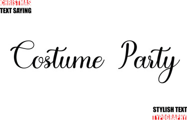 Stylish Calligraphic Lettering Inspirational Christmas Text Quote Costume Party
