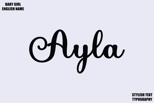 Baby Girl Name Stylish Cursive Text Typography Ayla