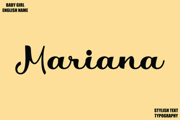 Female Name - in Stylish Cursive Typography Text Mariana.