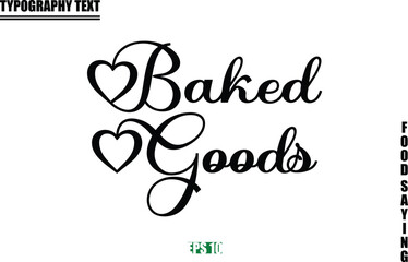 Food Quote Of Modern Cursive Typography Text Baked Goods.