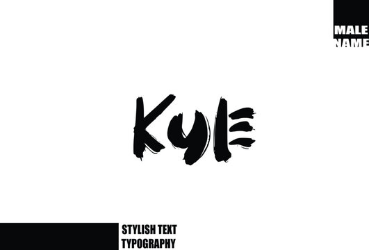 Kyle Baby Boy Name In Bold Grunge And Rough Brush Text Typography
