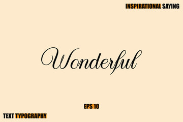 Stylish Text Typography Of Motivational Quote Wonderful.