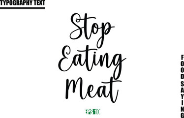 Stylish Text Typography Of Food Caption Stop Eating Meat