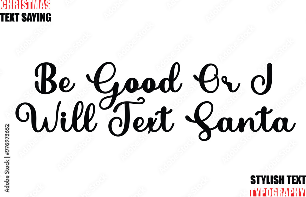 Fototapete typescript cursive text christmas quote be good or i will text santa