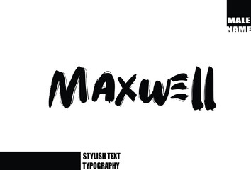 Maxwell Baby Boy Name In Bold Grunge And Rough Typography Brush Text