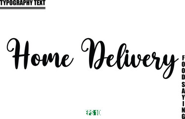 Stylish Text Typography Of Food Caption Home Delivery