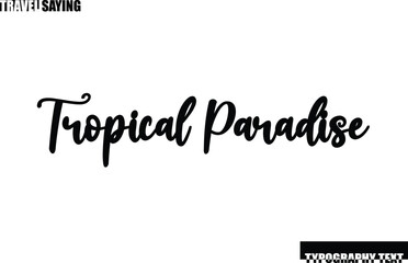Travel Quote In Modern Text Typography Tropical Paradise