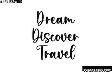 Stylish Text Typography Travel Quote Dream Discover Travel
