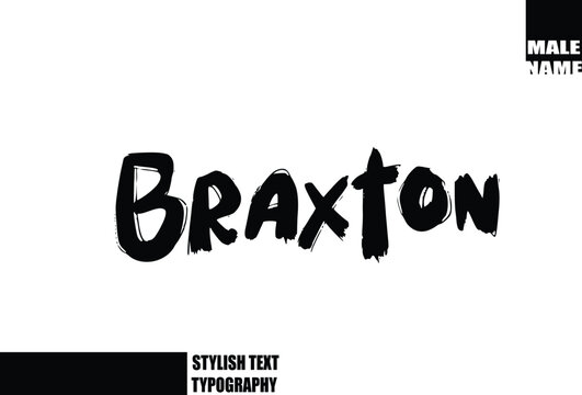 Baby Boy Name In Bold Grunge And Rough Typography Brush Text Braxton
