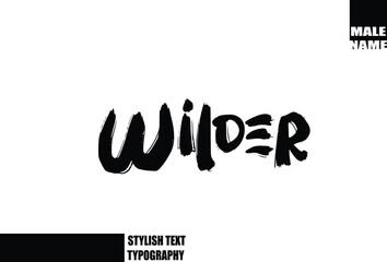 Baby Boy Name In Bold Grunge And Rough Brush Text Typography Wilder