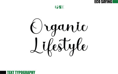 Cursive Text Lettering Eco Quote Organic Lifestyle