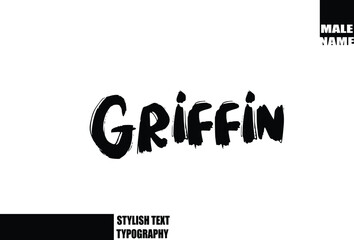 Griffin Baby Boy Name In Bold Grunge And Rough Typography Brush Text