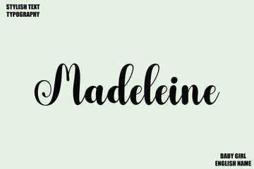Madeleine Female Name - in Stylish Cursive Typography Text
