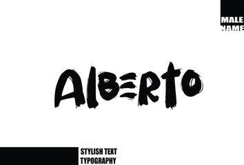 Alberto Baby Boy Name In Bold Grunge And Rough Brush Text Typography