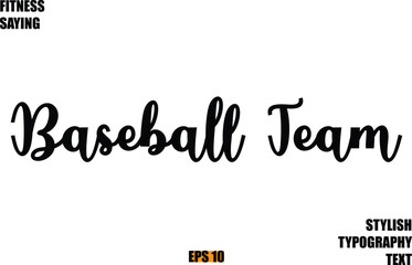 Stylish Cursive Text Lettering Fitness Saying Baseball Team