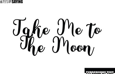 Take Me to The Moo Stylish Text Typography Travel Quote