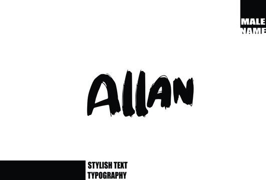 Bold Grunge And Rough Brush Text Typography Of Baby Boy Name Allan.