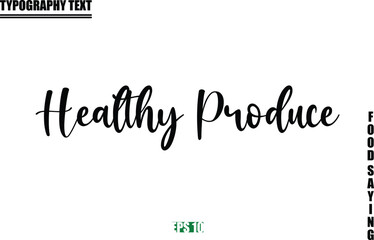 Food Quote Of Modern Cursive Typography Text Healthy Produce