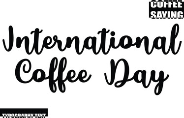 Coffee Quote Modern Text Typography International Coffee Day