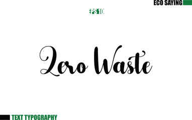 Cursive Text Lettering Eco Quote Zero Waste