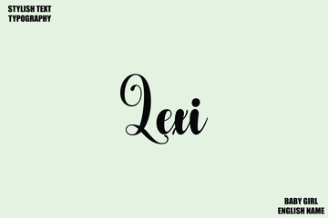 Lexi. Baby Girl Name Stylish Cursive Text Typography 