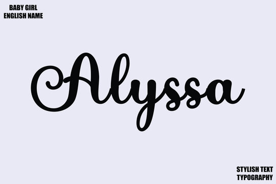 Alyssa Baby Girl Name Stylish Cursive Text Typography 
