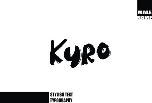 Bold Grunge And Rough Brush Text Typography Of Baby Boy Name Kyro.