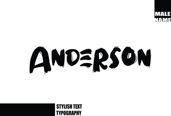 Anderson. Baby Boy Name In Bold Grunge And Rough Brush Text Typography