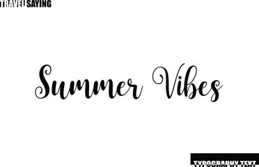 Travel Quote In Modern Text Typography Summer Vibes.