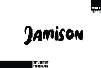 Jamison Baby Boy Name In Bold Grunge And Rough Brush Text Typography