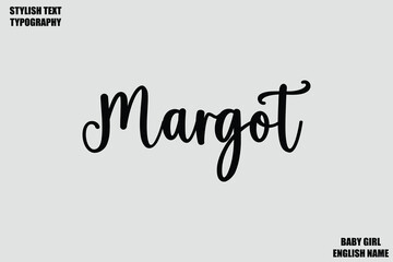 Margot Woman's Name Hand Drawn Lettering Vector Cursive Text Typography  