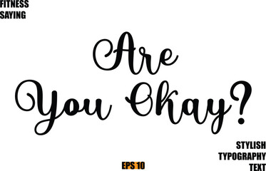 Stylish Cursive Text Lettering Fitness Saying Are You Okay.