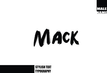 Mack Baby Boy Name In Bold Grunge And Rough Brush Text Typography