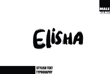 Bold Grunge And Rough Brush Text Typography Of Baby Boy Name Elisha