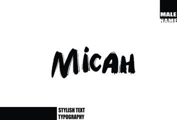 Micah Baby Boy Name In Bold Grunge And Rough Typography Brush Text