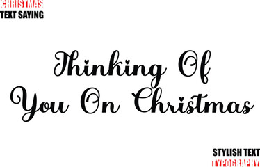Stylish Calligraphic Lettering Inspirational Christmas Text Quote Thinking Of You On Christmas