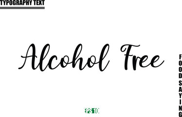 Alcohol Free Stylish Text Typography Of Food Caption
