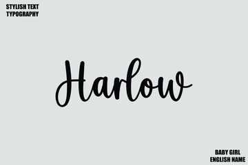 Harlow. Woman's Name Hand Drawn Lettering Vector Cursive Text Typography 