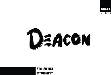 Deacon Baby Boy Name In Bold Grunge And Rough Brush Text Typography